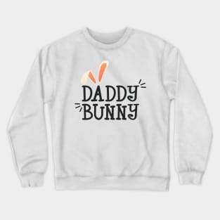 Simple and Cute Daddy Bunny Easter Typography Crewneck Sweatshirt